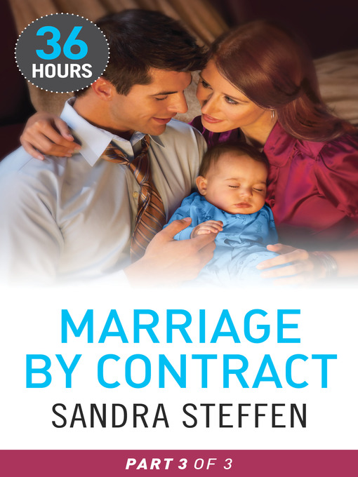 Title details for Marriage by Contract Part 3 by Sandra Steffen - Available